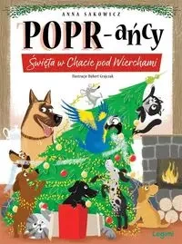 Święta w Chacie pod Wierchami. POPR-ańcy - Anna Sakowicz