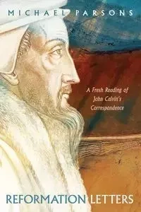 Reformation Letters - Michael Parsons
