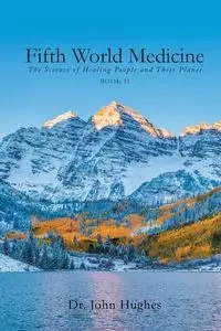 Fifth World Medicine (Book II) - John Hughes Dr.