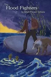 The Flood Fighters - Albert Terhune