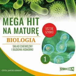 audiobook Mega hit na maturę. Biologia 1. Skład chemiczny i budowa komórki - Jadwiga Wołowska