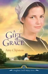 A Gift of Grace - Amy Clipston