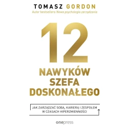 audiobook 12 NAWYKÓW SZEFA DOSKONAŁEGO. Jak zarządzać sobą, karierą i zespołem w czasach hiperzmienności - Tomasz Gordon