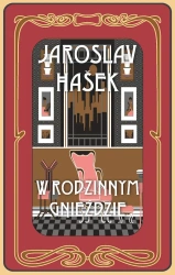 W rodzinnym gnieździe i inne historie - Jaroslav Hasek