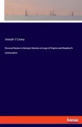 Personal Names in Hening's Statutes at Large of Virginia and Shepherd's Continuation - Casey Joseph J