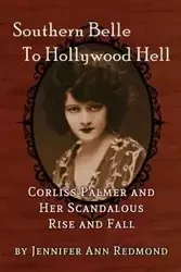 Southern Belle To Hollywood Hell - Jennifer Ann Redmond