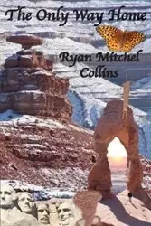 The Only Way Home - Ryan Mitchel Collins