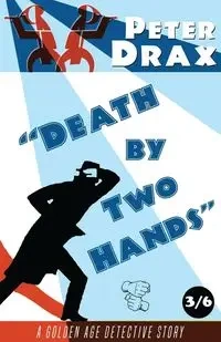 Death by Two Hands - Peter Drax
