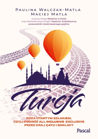 eBook Turcja. Poza utartym szlakiem - Paulina Walczak-Matla, Maciej Matla epub mobi