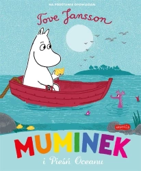 Muminek i pieśń oceanu - Tove Jansson, Moomin Characters, Paulina Zagórska