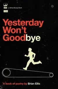 Yesterday Won't Goodbye - Ellis Brian