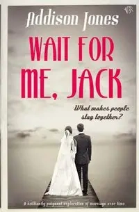 Wait For Me, Jack - Jones Addison