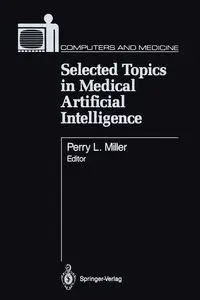 Selected Topics in Medical Artificial Intelligence - Miller Perry L.