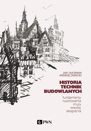 Historia Technik Budowlanych - Jan Tajchman, Andrzej Jurecki