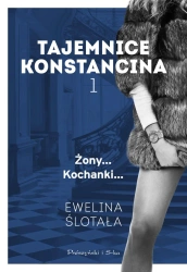 Tajemnice Konstancina T.1 Żony... Kochanki... DL - Ewelina Ślotała