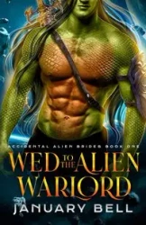 Wed To The Alien Warlord - Bell January