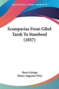 Scampavias From Gibel Tarek To Stamboul (1857) - Harry Gringo