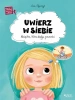 Uwierz w siebie. Książka, która dodaje pewności - Asia Olejarczyk, Ola Makowska