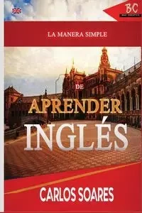 La Manera Simple de Aprender Ingles - Carlos Soares