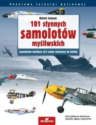 101 słynnych samolotów myśliwskich. Legendarne czołgi od I wojny światowej do dzisiaj (dodruk 2023) - Jackson Robert