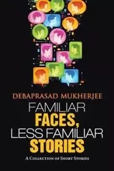 Familiar Faces, Less Familiar Stories - Mukherjee Debaprasad