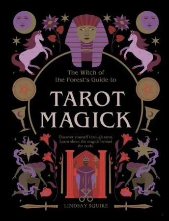 Tarot Magick. Discover yourself through tarot. Learn about the magick behind the cards. wer. angielska - Lindsay Squire