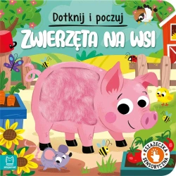 Zwierzęta na wsi. Dotknij i poczuj. Książeczka sensoryczna - Grażyna Wasilewicz