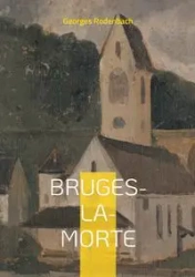 Bruges-la-Morte - Rodenbach Georges