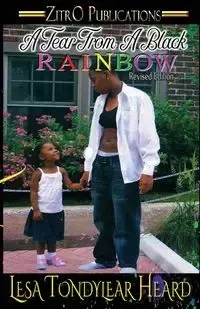 A Tear From a Black Rainbow - Lesa Heard Tondylear