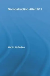 Deconstruction After 9/11 - Martin McQuillan