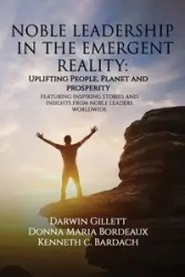 NOBLE LEADERSHIP IN THE EMERGENT REALITY - Kenneth C. Bardach