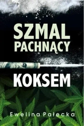 Szmal pachnący koksem - Ewelina Pałecka