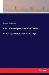 Die Lebendigen und die Toten - Rudolf Kleinpaul
