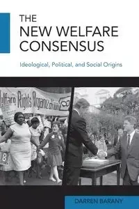 The New Welfare Consensus - Darren Barany