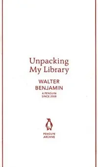 Unpacking My Library - Benjamin Walter