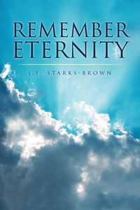 Remember Eternity - Starks-Brown J.E.