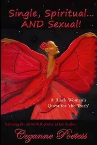 Single, Spiritual...and Sexual! - Poetess Cezanne
