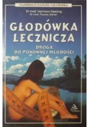 Głodówka lecznicza. Droga do ponownej młodości - Hermann Geesing