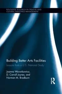 Building Better Arts Facilities - Joanna Woronkowicz
