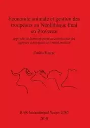 Economie animale et gestion des troupeaux au Néolithique final en Provence - Emilie Blaise