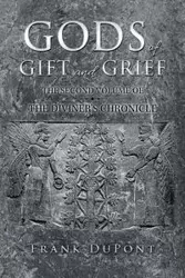 Gods of Gift and Grief - Frank DuPont