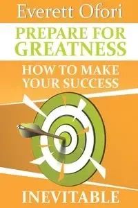 Prepare for Greatness - Everett Ofori