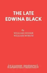 The Late Edwina Black - William Dinner