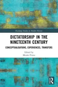 Dictatorship in the Nineteenth Century - Prieto Moisés