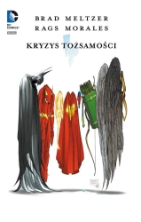 Kryzys tożsamości - Brat Meltzer, Rags Morales