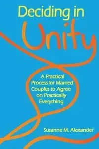 Deciding in Unity - M. Alexander Susanne