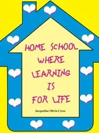 Home School - Jacqueline Olivia Cross