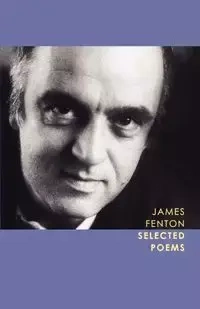 Selected Poems - James Fenton