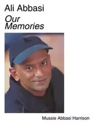 Ali Abbasi Our Memories - Harrison Mussie Abbasi