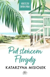 Miasteczko Tarpon Springs T.1 Pod słońcem Florydy - Katarzyna Misiołek